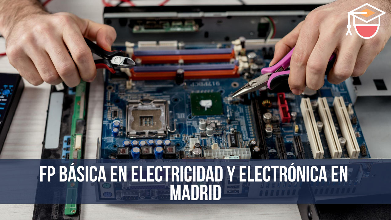 FP Básica en Electricidad y electrónica en Madrid
